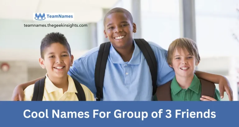 Cool Names For Group of 3 Friends