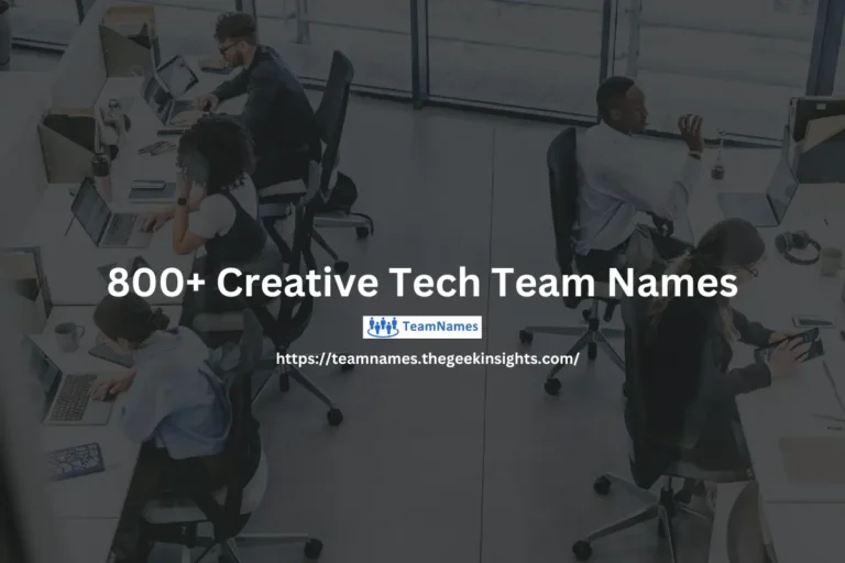 800+ Creative Tech Team Names to Boost Team Spirit and Identity