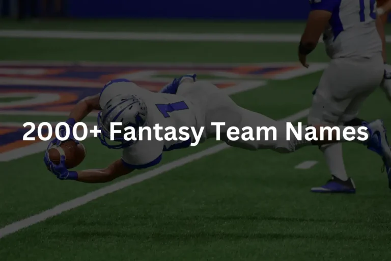 2000+ Fantasy Team Names