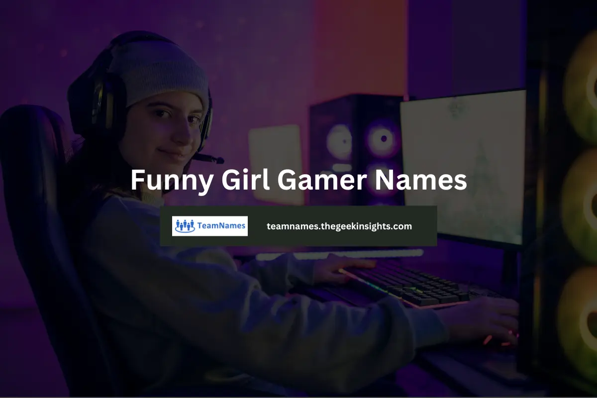 Funny Girl Gamer Names