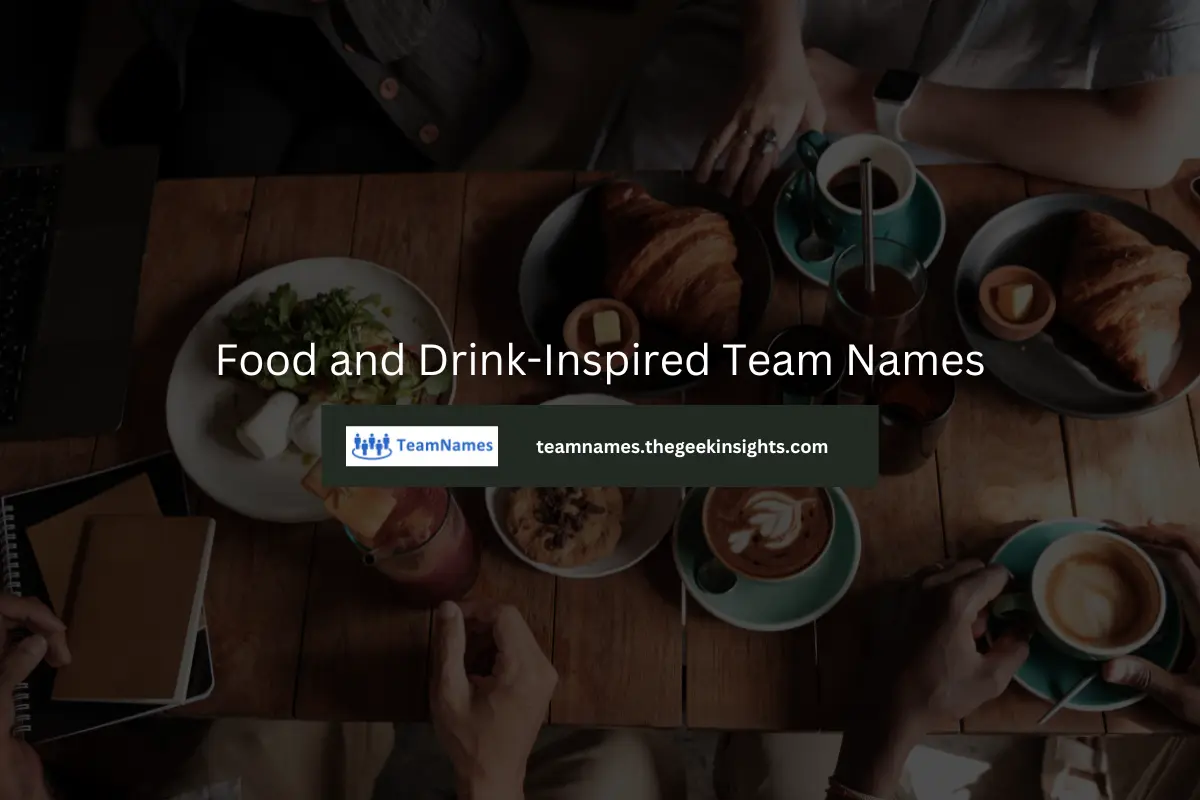 Food and Drink-Inspired Team Names
