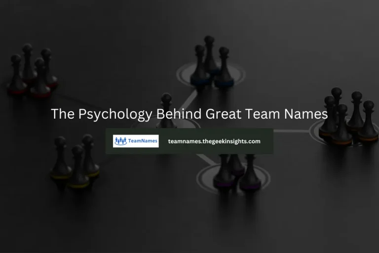 The Psychology Behind Great Team Names